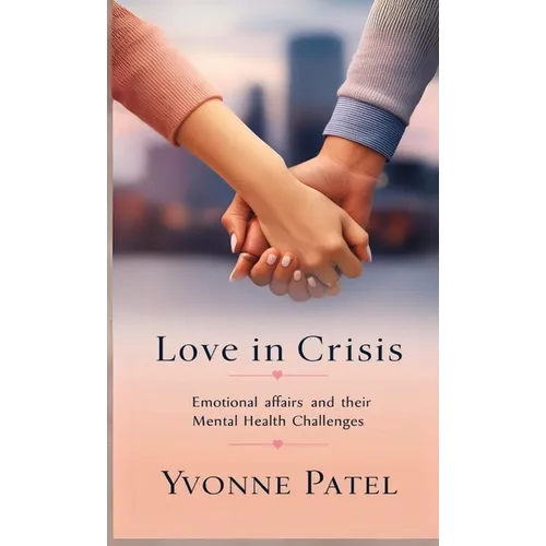 Love in Crisis: Emotional Affairs and Their Mental Health Challenges