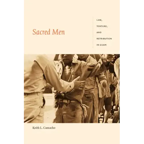 Sacred Men: Law, Torture, and Retribution in Guam