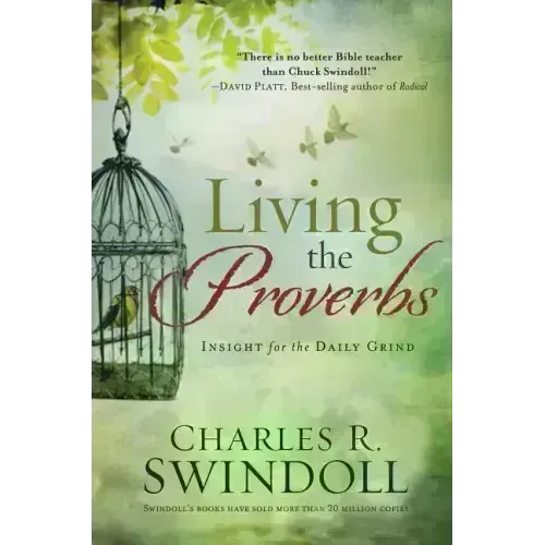 Living the Proverbs: Insights for the Daily Grind