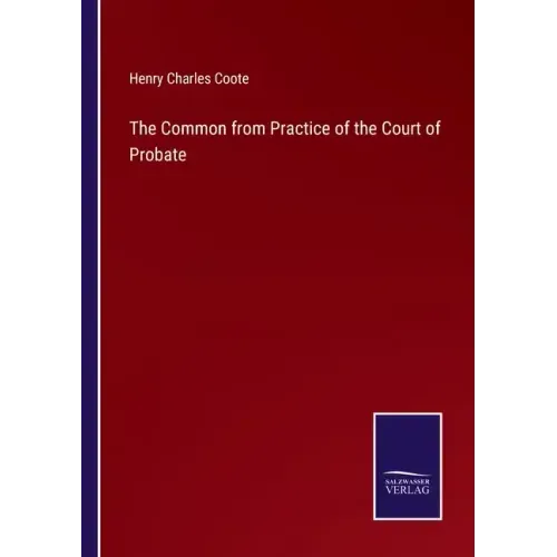 The Common from Practice of the Court of Probate