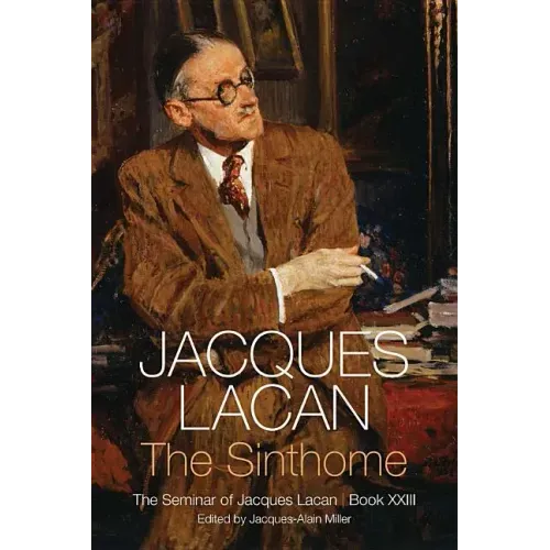 Sinthome: The Seminar of Jacques Lacan, Book XXIII