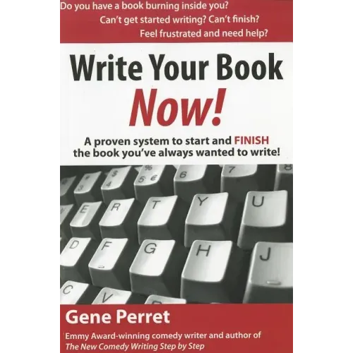 Write Your Book Now: A Proven System to Start and Finish the Book You've Always Wanted to Write!