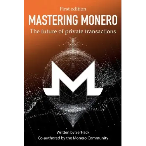 Mastering Monero: The Future of Private Transactions