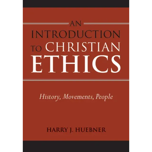 Introduction to Christian Ethics: History, Movements, People