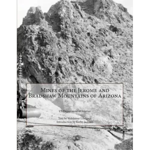 Mines of the Jerome and Bradshaw Mountains of Arizona
