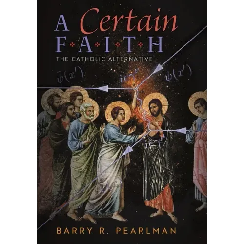 A Certain Faith: The Catholic Alternative