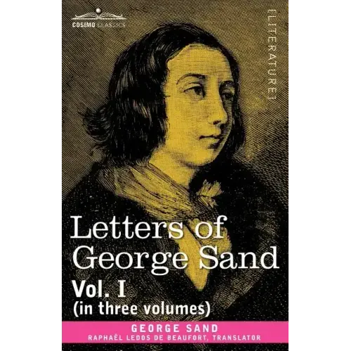 Letters of George Sand, Vol. I (in Three Volumes)