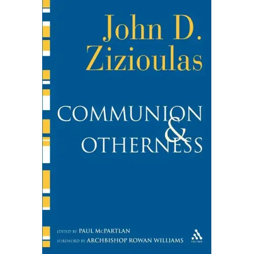 Communion and Otherness: Further Studies in Personhood and the Church