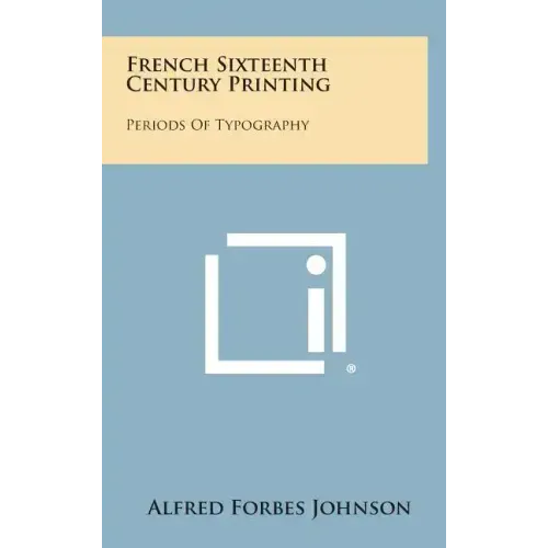 French Sixteenth Century Printing: Periods of Typography
