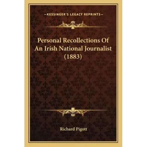 Personal Recollections Of An Irish National Journalist (1883)