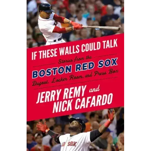 If These Walls Could Talk: Boston Red Sox