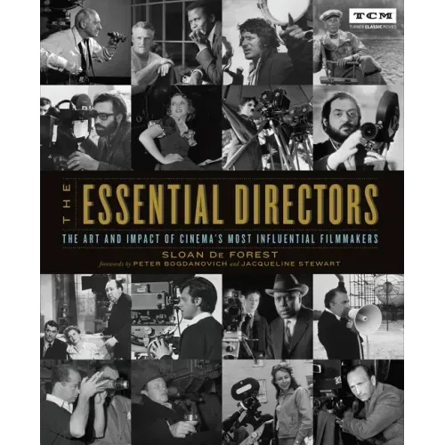 The Essential Directors: The Art and Impact of Cinema's Most Influential Filmmakers