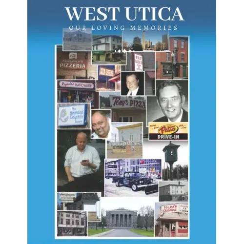 West Utica: Our Loving Memories