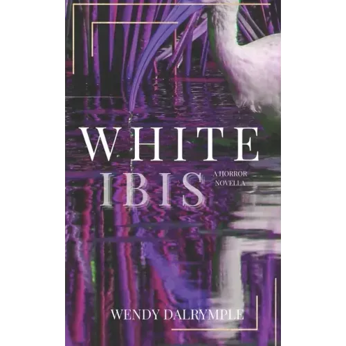 White Ibis: A Horror Novella