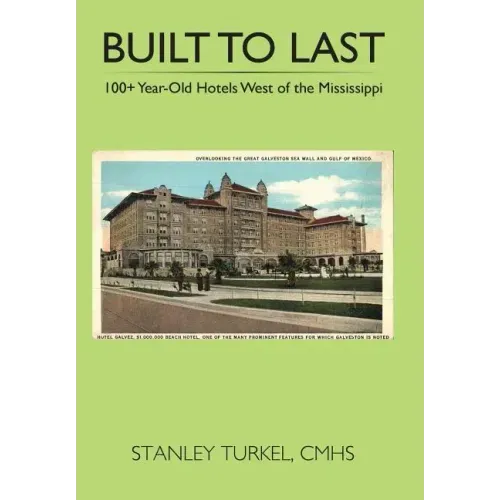 Built to Last 100+ Year-Old Hotels West of the Mississippi