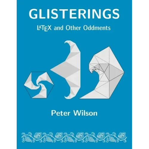 Glisterings: LaTeX and Other Oddments