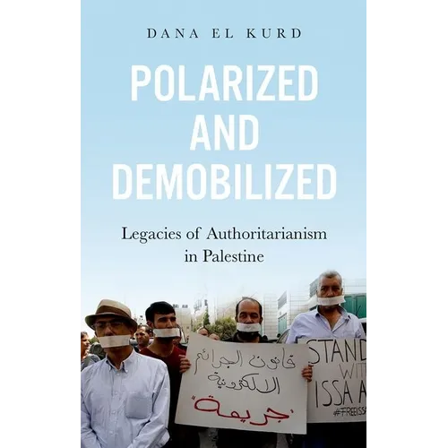 Polarized and Demobilized: Legacies of Authoritarianism in Palestine