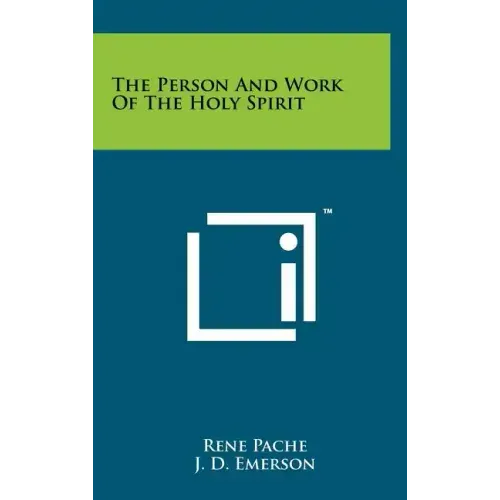 The Person And Work Of The Holy Spirit