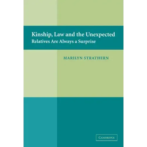 Kinship, Law and the Unexpected: Relatives Are Always a Surprise