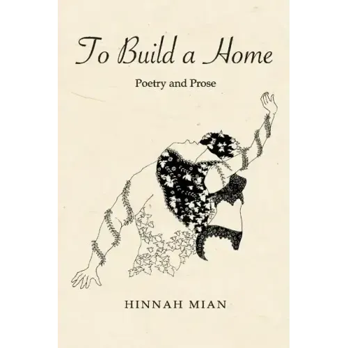 To Build A Home: Poetry and Prose