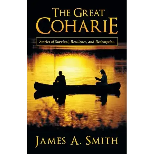 The Great Coharie: Stories of Survival, Resilience, and Redemption