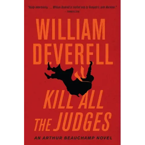 Kill All the Judges: An Arthur Beauchamp Novel