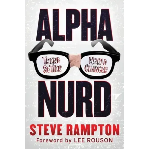Alpha Nurd: The Historical Revolution of Nerds/Nurds