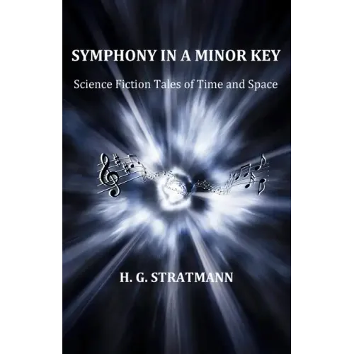 Symphony in a Minor Key: Science Fiction Tales of Time and Space
