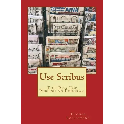 Use Scribus: The Desk Top Publishing Program