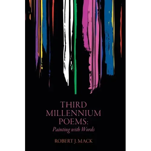 Third Millennium Poems: Painting with Words