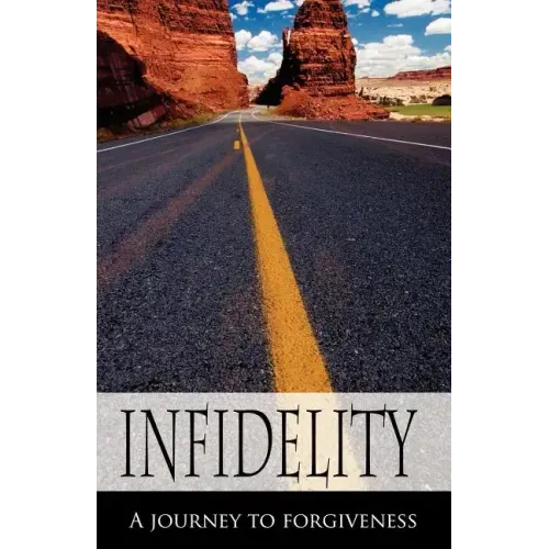 Infidelity A Journey to Forgiveness
