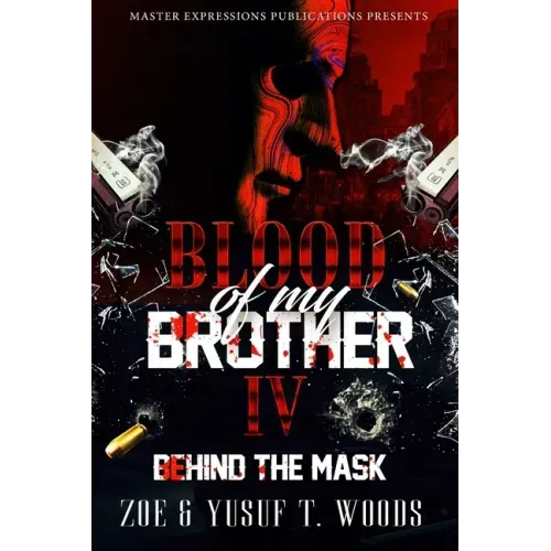 Blood of My Brother IV: Behind The Mask