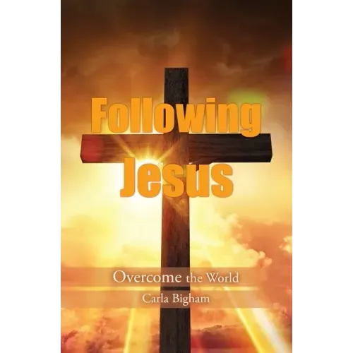 Following Jesus: Overcome the World