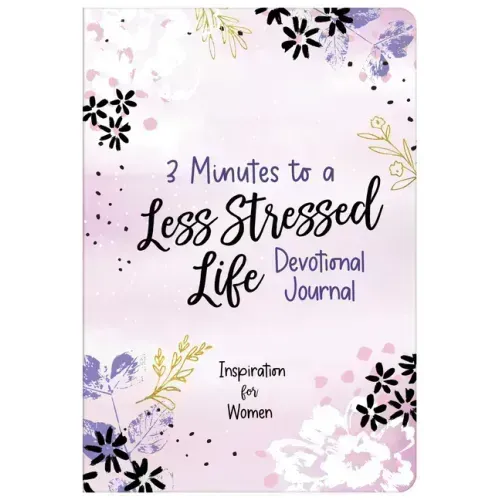 3 Minutes to a Less Stressed Life Devotional Journal: Inspiration for Women
