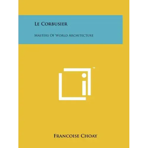 Le Corbusier: Masters Of World Architecture