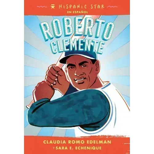 Hispanic Star En Español: Roberto Clemente
