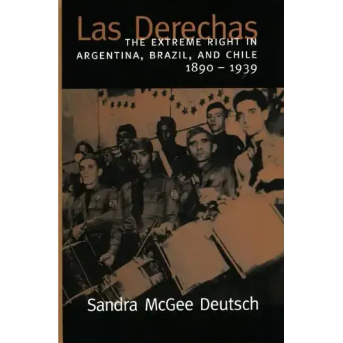 Las Derechas: The Extreme Right in Argentina, Brazil, and Chile, 1890-1939