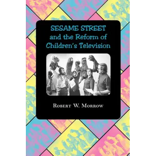 Sesame Street and the Reform of Children's Television