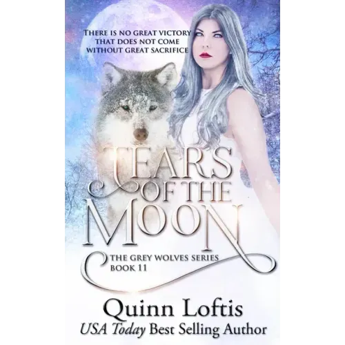 Tears of the Moon: Book 11 of the Grey Wolves Series