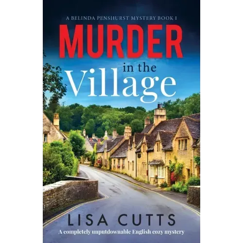 Murder in the Village: A completely unputdownable English cozy mystery