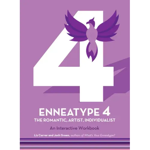Enneatype 4: The Individualist, Romantic, Artist: An Interactive Workbook