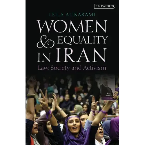 Women and Equality in Iran: Law, Society and Activism