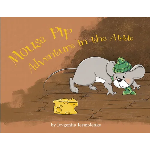 Mouse Pip: Adventure in the Attic