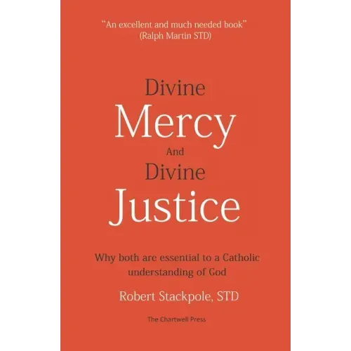 Divine Mercy and Divine Justice: Why Both are Essential to a Catholic Understanding of God