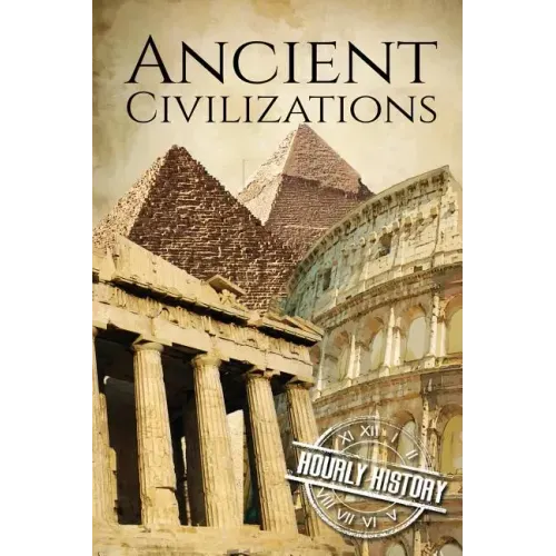 Ancient Civilizations: A Concise Guide to Ancient Rome, Egypt, and Greece