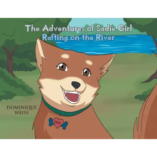 The Adventures of Sadie Girl: Rafting on the River