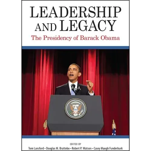 Leadership and Legacy: The Presidency of Barack Obama