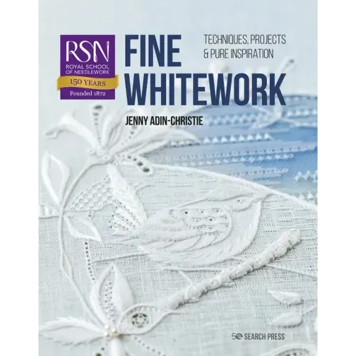 Rsn: Fine Whitework: Techniques, Projects and Pure Inspiration