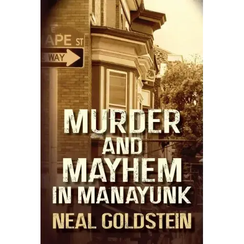 Murder and Mayhem in Manayunk: A Jack Regan/Izzy Ichowitz Novel