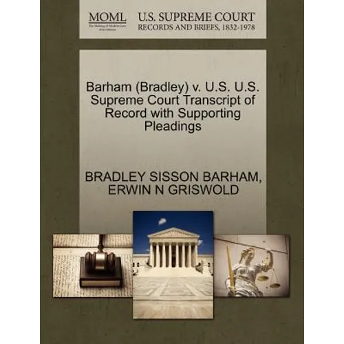 Barham (Bradley) V. U.S. U.S. Supreme Court Transcript of Record with Supporting Pleadings